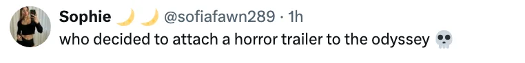 Tweet by Sophie: "who decided to attach a horror trailer to the odyssey" with a ghost emoji