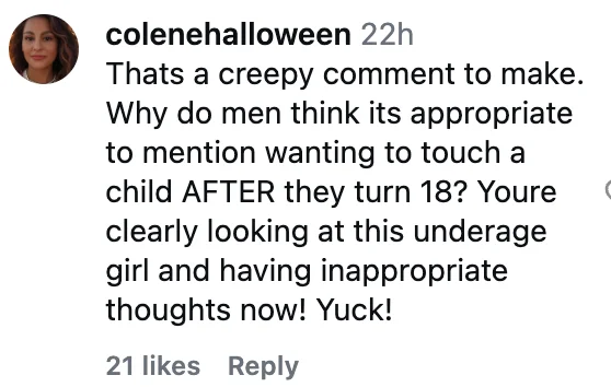 Comment criticizing inappropriate comments about underage individuals and questioning such behavior