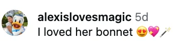 Comment from alexislovesmagic: "I loved her bonnet" followed by heart, sparkle, and wand emojis