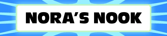 Banner with the text "Nora's Nook" in bold, black letters against a bright, stylized background