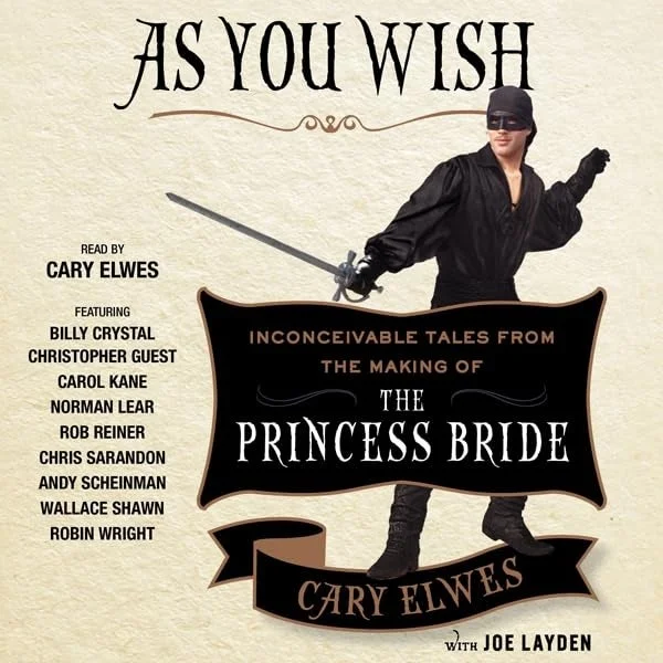 Cover of "As You Wish," a book by Cary Elwes about the making of "The Princess Bride," featuring insights from the cast and crew