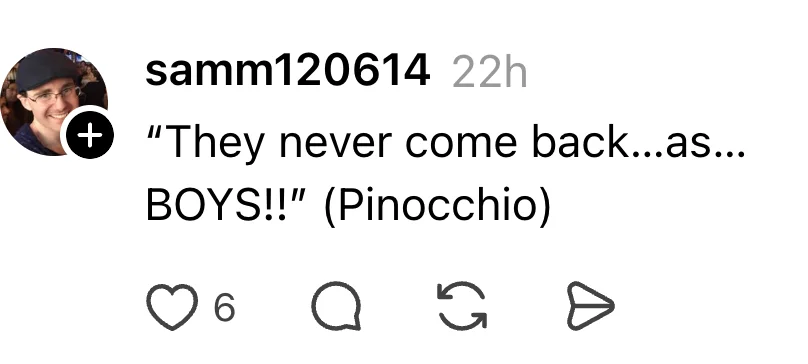Screenshot of a social media post quoting "They never come back...as...BOYS!!" from Pinocchio, with user engagement icons below