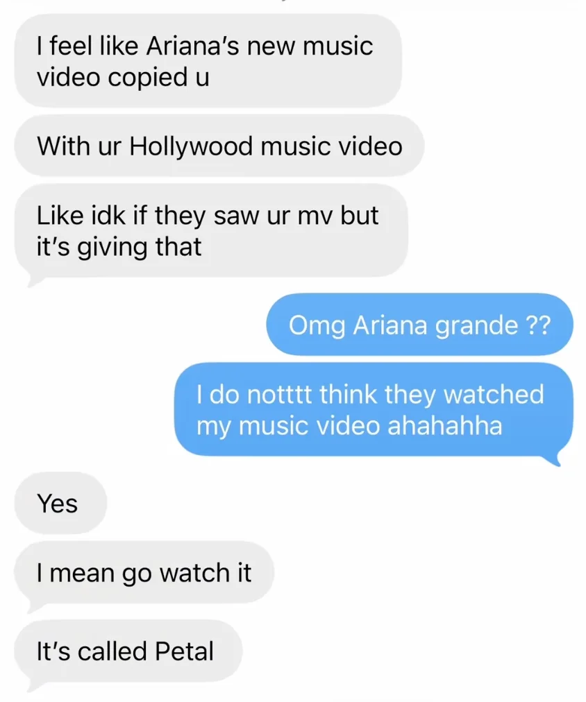 June's friend telling her that she feels like Ariana copied her, with June replying "I do notttt think they watched my music video ahahahha" and her friend telling her to watch "Petal"