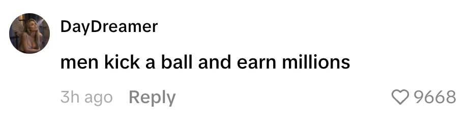 Comment: "men kick a ball and earn millions." 3 hours ago. 9,668 likes