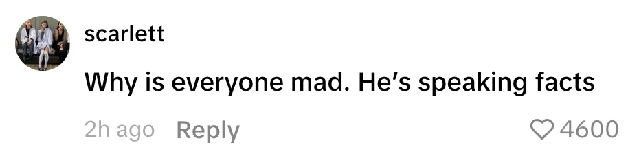 Comment saying, "Why is everyone mad. He's speaking facts," with 4,600 likes